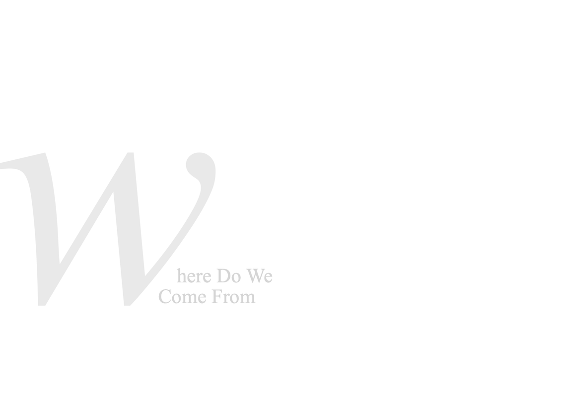 Where Do We Come From